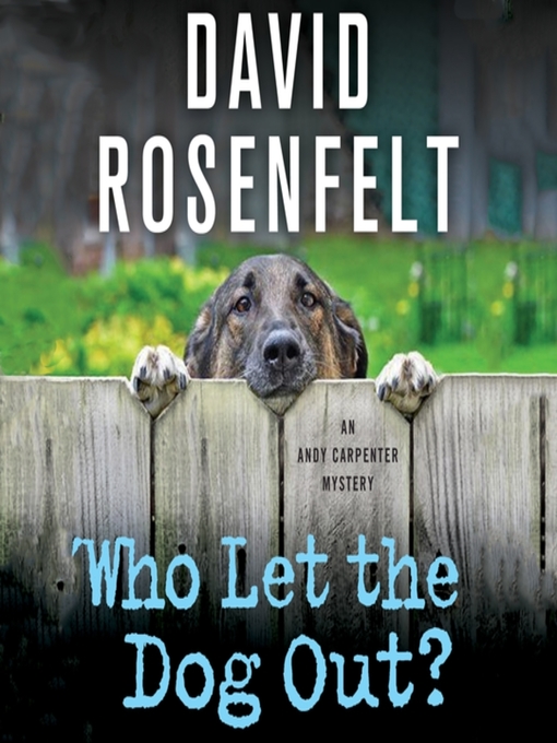 Title details for Who Let the Dog Out? by David Rosenfelt - Available